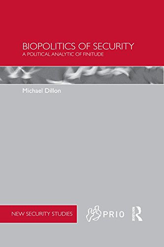 Biopolitics of Security: A Political Analytic of Finitude (PRIO New Security Studies)