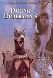Daring Doberman`s [DVD]