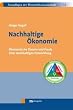Nachhaltige �konomie: �konomische Theorie und Praxis einer Nachhaltigen Entwicklung