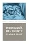 Morfologia Del Cuento/ Morphology of Folk Tales (Basica De Bolsillo) (Spanish Edition)