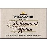 Retirement Home Doormat - Funny Retirement Gag Gift for Man