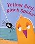Yellow Bird, Black Spider