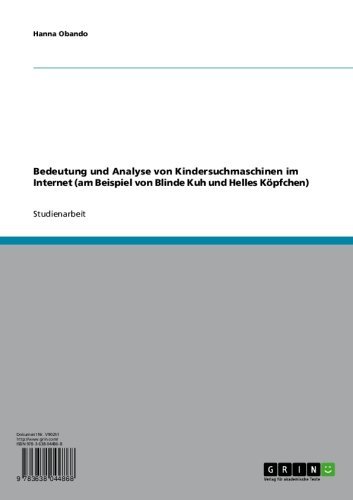 Bedeutung und Analyse von Kindersuchmaschinen im Internet (am Beispiel von Blinde Kuh und Helles Köpfchen) (German Edition)