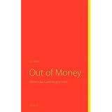 Out of Money: Wenn das Geld knapp wird ...von "Berla von"