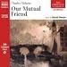 Our Mutual Friend: Unabridged (Naxos Complete Classics)