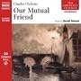 Our Mutual Friend: Unabridged (Naxos Complete Classics): Unabridged (Complete Classics)