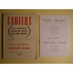 Cahiers De La Compagnie Madeleine Renaud Jean-Louis Barrault : Paul Claudel Et Christophe Colombe + Le Livre de Christophe Colomb - Theatre Marigny