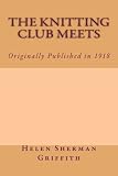 The Knitting Club Meets: Originally Published in 1918