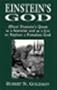 Einstein's God: Albert Einstein's Quest As a Scientist and As a Jew to Replace a Forsaken God