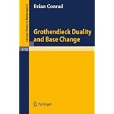 grothendieck duality and base change lecture notes in mathematics