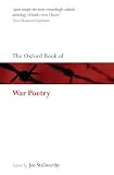 The Oxford Book of War Poetry (Oxford Books of Prose & Verse)