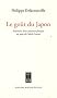 Le go�t du Japon : Itin�raire d'un cuisinier fran�ais au pays du Soleil-Levant