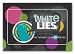 White Lies: Let the Best Lie Detector Win - Have You Ever Practiced Kissing in the Mirror? Tell About a Scar on Your Body and How You Got It.