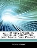 Golfers From California, including: Tiger Woods, John Brodie, Paula Creamer