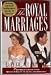 The Royal Marriages: What Really Goes on in the Private World of the Queen and Her Family by Lady Colin Campbell ISBN 0312093772
