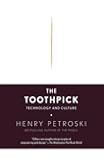 The Toothpick: Technology and Culture