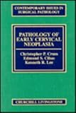 Pathology of Early Cervical Neoplasia: Volume 22 in the Contemporary Issues in Surgical Pathology Series, 1e (Hand and Upper Extremity)