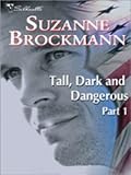 Tall, Dark and Dangerous Part 1