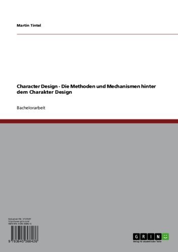 Character Design - Die Methoden und Mechanismen hinter dem Charakter Design (German Edition)