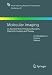Molecular Imaging: An Essential Tool in Preclinical Research, Diagnostic Imaging, and Therapy (Ernst Schering Foundation Symposium Proceedings)