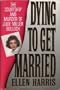 Dying to Get Married: The Courtship and Murder of Julia Miller Bulloch