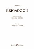 Brigadoon: (Libretto) (Faber Edition)