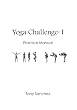 Yoga Challenge I: Practice Manual
