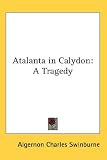 Atalanta in Calydon: A Tragedy