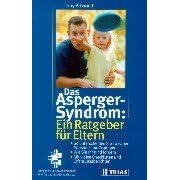 Asperger-Syndrom. Ein Ratgeber f�r Eltern