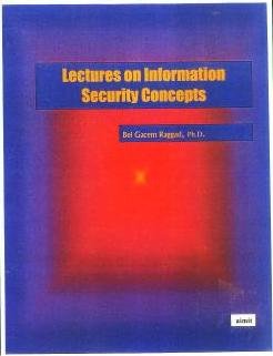 LECTURES ON INFORMATION SECURITY CONCEPTS (Signed), by Bel Gacem Raggad