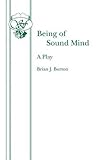 Being of sound mind : a play