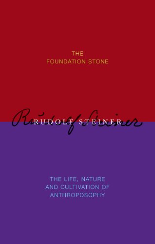 The Foundation Stone: The Life, Nature and Cultivation of Anthroposophy