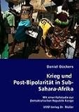 Krieg und Post-Bipolarit�t in Sub-Sahara-Afrika: Mit einer Fallstudie zur Demokratischen Republik Kongo