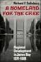 A Homeland for the Cree: Regional Development in James Bay, 1971-1981