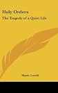 Holy Orders. The Tragedy Of A Quiet Life.