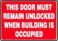 THIS DOOR MUST REMAIN UNLOCKED WHEN BUILDING IS OCCUPIED 10 x 14 Adhesive Vinyl Sign