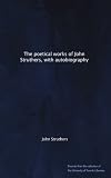 The poetical works of John Struthers, with autobiography