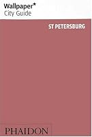 Wallpaper City Guide: St. Petersburg (Wallpaper City Guide)