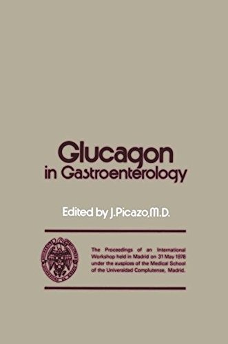 Glucagon in Gastroenterology: The Proceedings of an International Workshop held in Madrid on 31 May 1978 under the auspices of the Medical School of the Universidad Complutense, Madrid