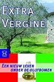 Extra vergine / druk 3: een nieuw leven onder de olijfbomen