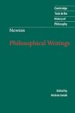 Isaac Newton: Philosophical Writings (Cambridge Texts in the History of Philosophy)