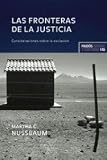 Las fronteras de la justicia/ The Frontiers of Justice: Consideraciones sobre la exclusion/ Disability, Nationality, Species Membership (Estado Y Sociedad/ State and Society) (Spanish Edition)