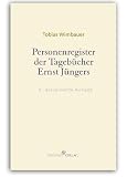 Personenregister der Tageb&uuml;cher Ernst J&uuml;ngers: 3., aktualisierte Auflage