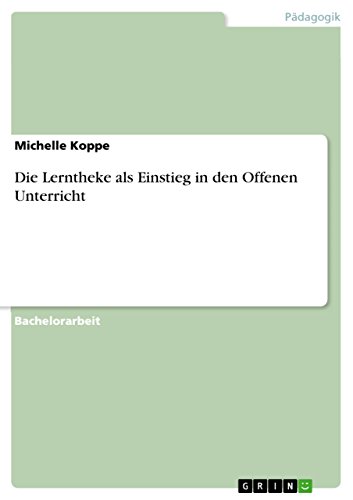 Die Lerntheke als Einstieg in den Offenen Unterricht (German Edition)