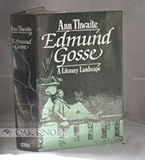 Edmund Gosse : a literary landscape 1849-1928