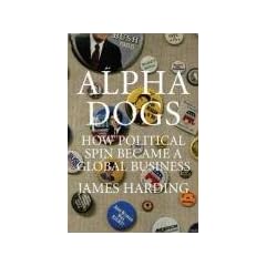 Alpha Dogs: How Spin Became a Global Business