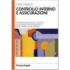 Controllo interno e assicurazioni. L'attivit� dell'internal auditor nel sistema di governance delle imprese assicuratrici