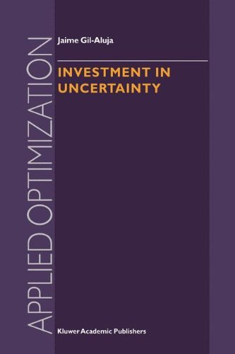 Investment in Uncertainty (Applied Optimization), by Jaime Gil-Aluja