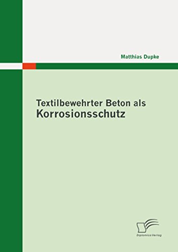 Textilbewehrter Beton als Korrosionsschutz (German Edition)