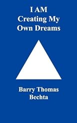 I AM Creating My Own Dreams by Bechta, Barry Thomas published by Unconditional Love Books Paperback